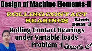 V5 ll Rolling Contact Bearings Under Variable Loads problem  1 using Design Data book ll DMM2 ll [upl. by Lleunamme]