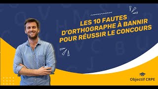 CRPE  Les 10 fautes d’orthographe à bannir pour réussir le concours [upl. by Ardnuek]