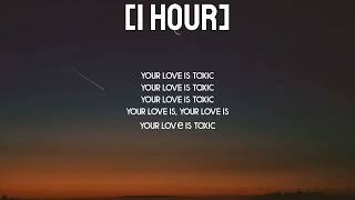 RealestK  Toxic 1 Hour Lyrics quotYour love is toxicquot TikTok Song [upl. by Mclyman886]