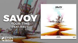 Lyrics Savoy  Your Time feat KIELY Letra en español [upl. by Egoreg]