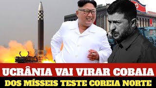 COREIA DO NORTE VAI USAR A UCRÃ‚NIA COMO COBAIA TESTES DE MÃSSEIS [upl. by Iam]