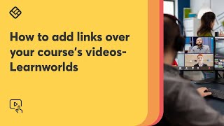 Interactive video How to add links over your courses videosLearnworlds [upl. by Rebmyt]