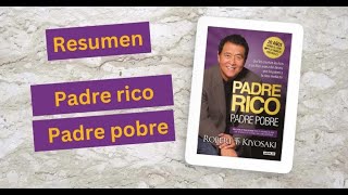 Padre Rico Padre Pobre  Resumen  Robert Kiyosaki [upl. by Tisbe]