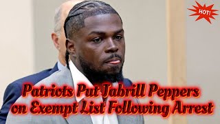 Patriots Put Jabrill Peppers on Exempt List Following Arrest [upl. by Sualakcin813]