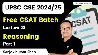 Reasoning Day 1  CSAT Lecture 28  UPSC 20242025  Sanjay Kumar Shah [upl. by Ahsekim]