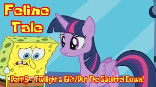 Feline Tale Part 5  Twilights GiftPut The Squirrel Down [upl. by Annot]