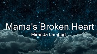 Miranda Lambert  Mamas Broken Heart Lyrics  Music Halle [upl. by Donoho]