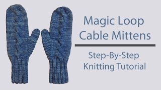 Magic Loop Cable Mittens  StepByStep Knitting Tutorial [upl. by Otokam691]