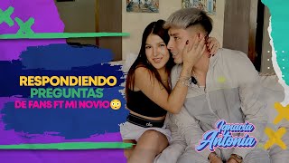 RESPONDIENDO PREGUNTAS DE FANS FT MI NOVIO😳  IGNACIA ANTONIA [upl. by Slen]