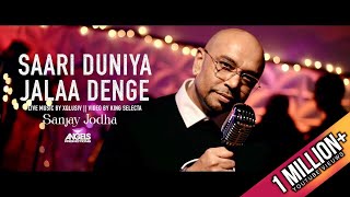 SAARI DUNIYA JALAA DENGE  SANJAY JODHA  XQLUSIV official video 2024 [upl. by Tonina]