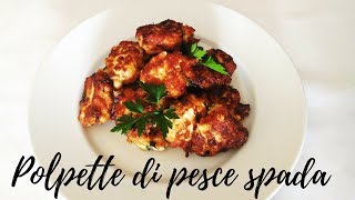 POLPETTINE DI PESCE SPADA  RICETTA SICILIANA [upl. by Almita969]