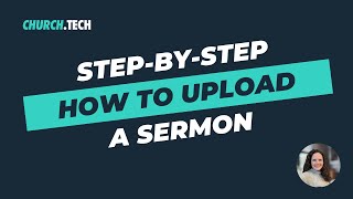 StepbyStep How to Upload a Sermon [upl. by Masterson645]