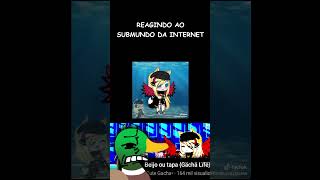 REAGINDO AO SUBMUNDO DA INTERNET gacha react shorts [upl. by Lenrow]