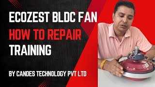 EcoZest BLDC Fan Repair Training  Candes Technology Pvt Ltd [upl. by Maureen]