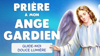 🙏 PRIÈRE ANGE GARDIEN 🙏 SAINTS ANGES Gardeznous Soir amp Matin [upl. by Mill]