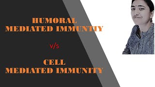 IMMUNOLOGY II HUMORAL MEDIATED IMMUNITY vs CELL MEDIATED IMMUNITY DIFFERENCES [upl. by Aioj]