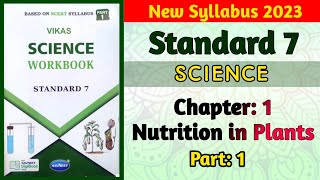 Std7 Science  Ch1 Nutrition in Plants  Part 1  Vikas Workbook Solution  Semester 1  gseb [upl. by Dloraj]