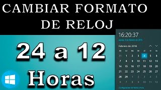 Cambiar el formato de reloj de 24 a 12 horas en Windows 10 2016 [upl. by Platon]