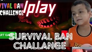 IPLAY GAME SURVIVAL BAN CHALLANGE jayeshkumargaming gaming [upl. by Bert]