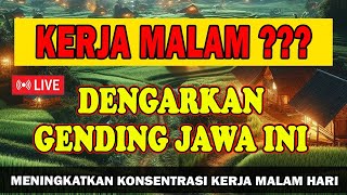 KERJA MALAM ATAU LEMBUR  Dengarkan Gending Jawa Ini DIJAMIN Ngantuk Hilang amp Semangat Kerja 💪 [upl. by Lj]