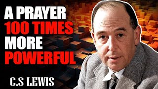 CS Lewis  Your PRAYERS will be 100 Times more POWERFUL When you Follow These Principles [upl. by Arul]