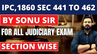 SECTION 441 TO 462 Of IPC 1860  SECTION WISE  Indian Penal Code 18060 Lecture Series [upl. by Amargo]