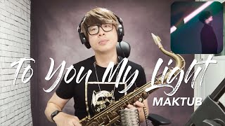 마크툽MAKTUB오늘도 빛나는 너에게 To You My Light Saxophone Cover [upl. by Berkeley]