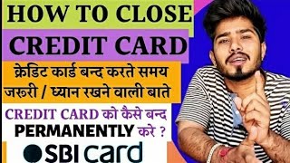 HOW TO CLOSE CREDIT CARD EASY WAY CREDIT CARD को बंद कैसे करे2020 [upl. by Intirb400]