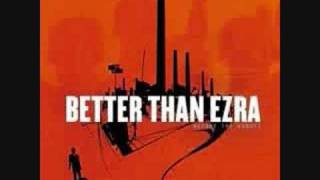 Better Than Ezra  Burned [upl. by Hutchinson824]