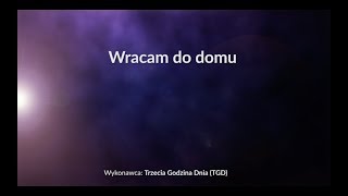 Wracam do domu  z tekstem i wokalem TGD [upl. by Benson]