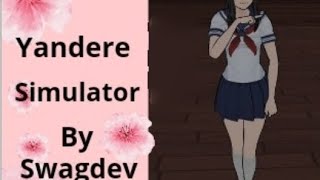 Yandere Simulator By Swag Dev no dl [upl. by Xavler868]