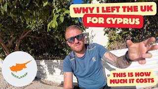 Why I Left The UK amp How Much It Costs To Move And Live In Cyprus 2024 [upl. by Aiuqram]