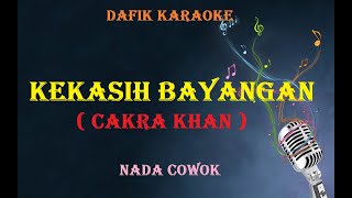 Kekasih Bayangan Karaoke Cakra KhanNada cowok Nada C [upl. by Littell]