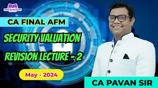 Security Valuation Revision May 2024 Part 2 CA Final AFM [upl. by Kally]