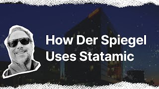 Spiegel Unveiled Statamic at Enterprise Scale Statamic Partner Chat [upl. by Eyot]