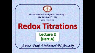 Redox Titration Lec2  Part A by Assoc Prof Mohamed ElAwady [upl. by Yran]