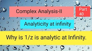 Why 1z is analytic at infinity Complex Analysis Part 05 [upl. by Anotyad737]