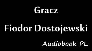 Gracz  Fiodor Dostojewski • Audiobook PL [upl. by Eirojam]