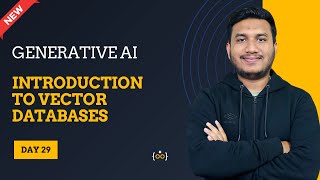 Introduction to Vector Databases  Basic to Advance  Generative AI Series [upl. by Gualterio354]