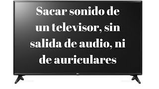 Cómo sacar audio de TV para auriculares cascos sin tener salida mini jack [upl. by Sello]