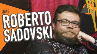 ROBERTO SADOVSKI CRÍTICO DE CINEMA  BENYUR Podcast 014 [upl. by Weathers]