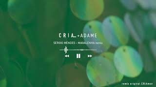 Sergio Mendes  Magalenha Remix CRIAmov  Adame [upl. by Abbotson]