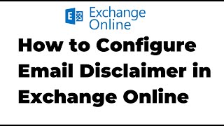 34 How to Configure Email Disclaimer in Exchange Online  Microsoft 365 [upl. by Hairahs]