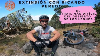 El Trail Más Difícil en el Desierto de los Leones con Ricardo Peredo EL CLUB DE LAS BICIS LOCAS [upl. by Kaslik179]