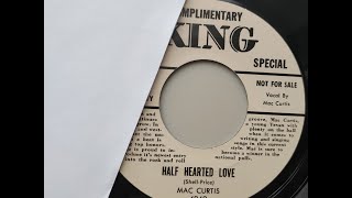 Mac Curtis  Half Hearted Love 1956 Rockabilly [upl. by Atnwahsal422]