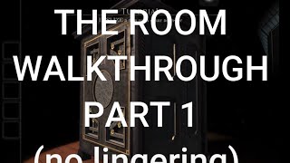 THE ROOM WALKTHROUGH CHAPTER 1 no lingering [upl. by Mateo]