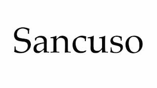 How to Pronounce Sancuso [upl. by Notla]