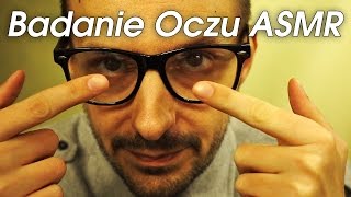 Badanie Oczu ASMR  Odgrywanie Roli RWP [upl. by Aniles]