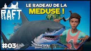 LE RADEAU DE LA MÉDUSE   Raft Game FR Lets Play 03 [upl. by Enirroc6]