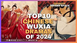 Top 10 Chinese Wuxia Dramas 2024  Wuxia Series Eng Sub [upl. by Hoxsie]